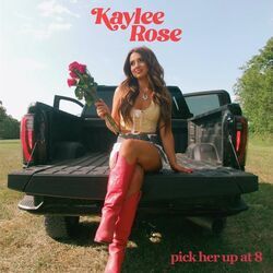 Pick Her Up At 8 Chords by Kaylee Rose