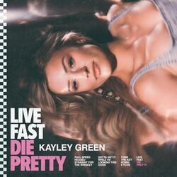 Live Fast Die Pretty Chords by Kayley Green