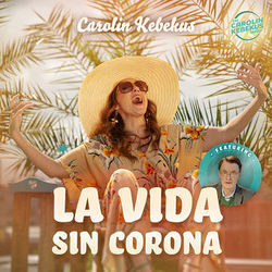 La Vida Sin Corona by Carolin Kebekus
