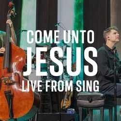 Come Unto Jesus Chords by Keith & Kristyn Getty