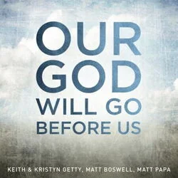 Our God Will Go Before Us Chords by Keith & Kristyn Getty