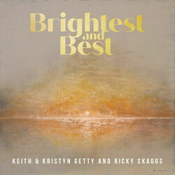 Brightest And Best Chords by Keith & Kristyn Getty