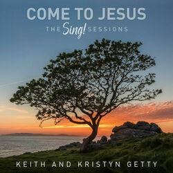 Come To Jesus Rest In Him by Keith & Kristyn Getty