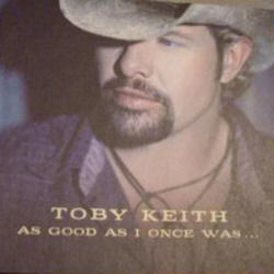 As Good As I Once Was Chords by Toby Keith