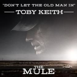 Don't Let The Old Man In by Toby Keith