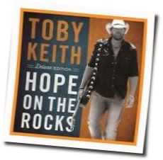 Hope On The Rocks Chords by Toby Keith