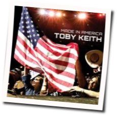 Made In America Chords by Toby Keith
