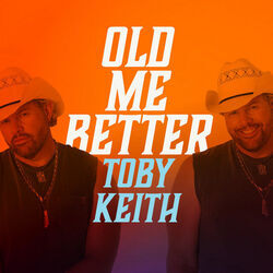Old Me Better Tab by Toby Keith