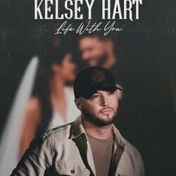 Life With You by Kelsey Hart