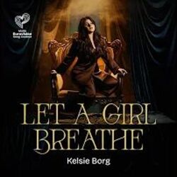 Let A Girl Breathe Chords by Kelsie Borg