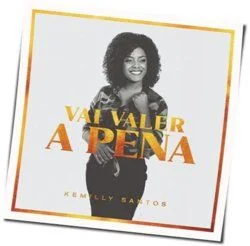 Vai Valer A Pena Chords by Kemilly Santos