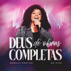 Deus De Obras Completas Chords by Kemilly Santos