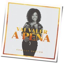Vai Valer A Pena Chords by Kemilly Santos
