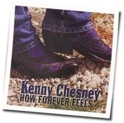 How Forever Feels Chords by Kenny Chesney