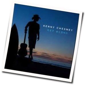 Get Along Chords by Kenny Chesney
