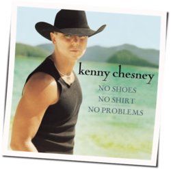 No Shoes No Shirt No Problem Tab by Kenny Chesney