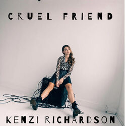 Cruel Friend Chords by Kenzi Richardson