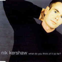 What Do You Think Of It So Far Chords by Nik Kershaw
