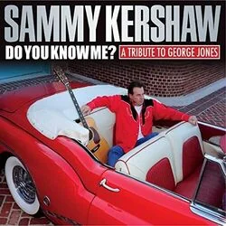 Do You Know Me Chords by Sammy Kershaw