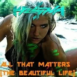 All That Matters (beautiful Life) Chords by Kesha