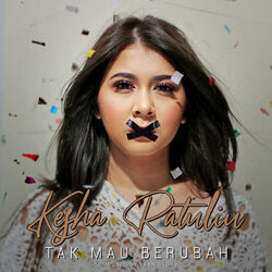 Tak Mau Berubah Chords by Kesha Ratuliu