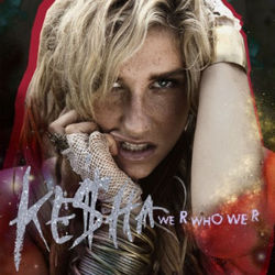 We R Who We R Tabs by Kesha
