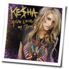 Your Love Is My Drug Chords by Kesha