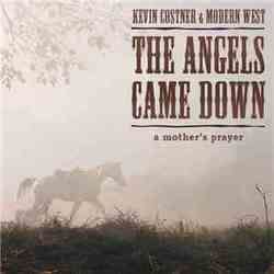 The Angels Came Down by Kevin Costner And Modern West