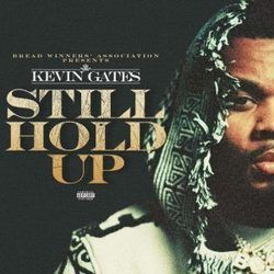 Still Hold Up Chords by Kevin Gates