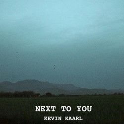 Next To You by Kevin Kaarl