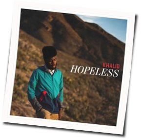 Hopeless Chords by Khalid