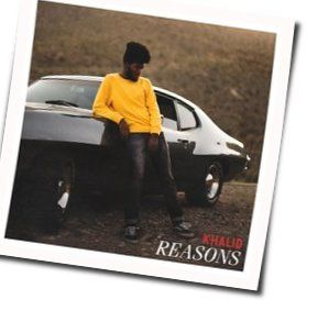 Reasons Chords by Khalid