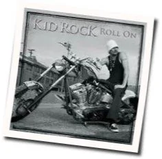 Roll On Tab by Kid Rock