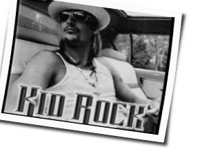 What I Learned Out On The Road Chords by Kid Rock