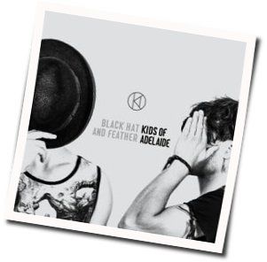 You Ain't Going Nowhere Chords by Kids Of Adelaide