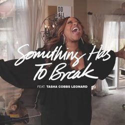 Something Has To Break by Kierra Sheard