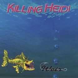 Weir Tab by Killing Heidi