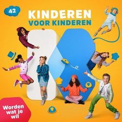 Worden Wat Je Wil by Kinderen Voor Kinderen