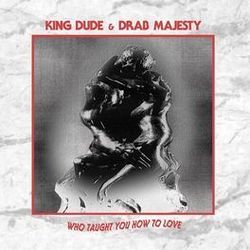 Who Taught You How To Love Tab by King Dude