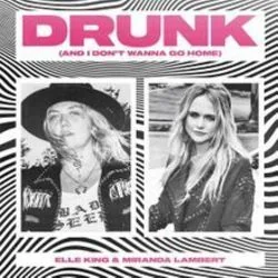 Drunk And I Don't Wanna Go Home Chords by Elle King