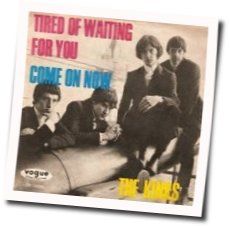 Tired Of Waiting For You by The Kinks