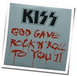 God Gave Rock And Roll To You Chords by Kiss
