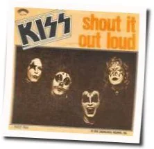 Shout It Out Loud Chords by Kiss