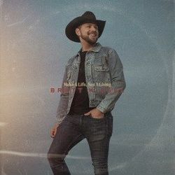 Make A Life Not A Living Chords by Brett Kissel