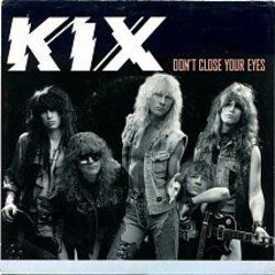 Don't Close Your Eyes by Kix