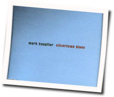 Silvertown Blues Chords by Mark Knopfler