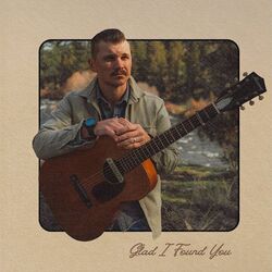 Glad I Found You by Kolton Moore & The Clever Few