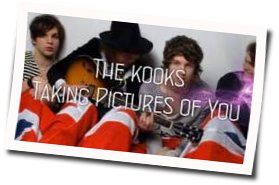 Taking Pictures Of You Bass tabs by The Kooks