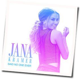 Said No One Ever Chords by Jana Kramer