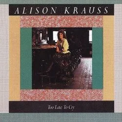 If I Give My Heart Chords by Alison Krauss